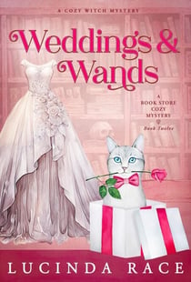 Weddings & Wands - A Book Store Cozy Mystery, #12