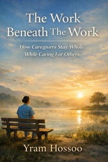The Work Beneath The Work