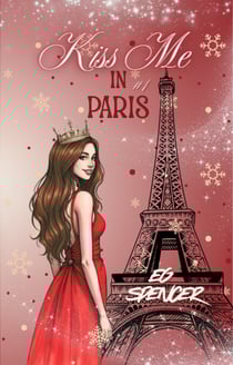Kiss Me In Paris #1 - SERIE KISS ME - (Anciennement My Christmas Fairytale)