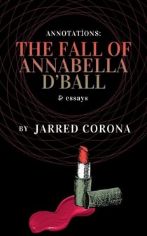 The Fall of Annabella D'Ball - Annotations, #5