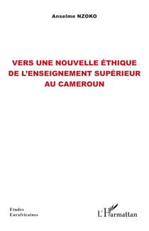 Vers une nouvelle éthique de l’enseignement supérieur au Cameroun