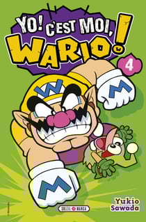 Yo, C'est moi Wario ! T04