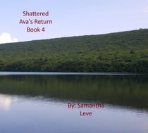 Ava's Return - Shattered, #4