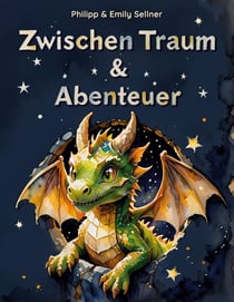Zwischen Traum und Abenteuer - Kurzgeschichten für groß und klein