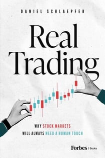 Real Trading - Why Stock Markets Will Always Need a Human Touch