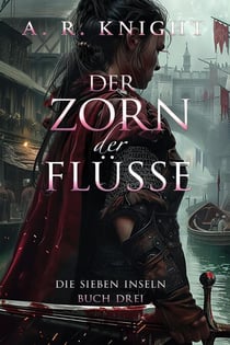 Der Zorn der Flüsse - Die Sieben Inseln, #3