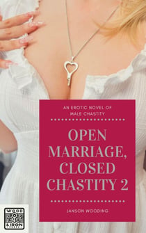 Open Marriage, Closed Chastity 2 - Open/Closed, #2