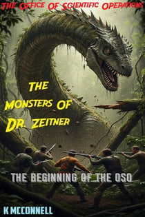 The Monsters of Dr. Zeitner - Office of Scientific Operations, #1