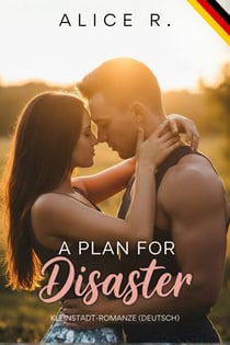 A Plan for Disaster: Kleinstadt-Romanze (Deutsch) - The Mess Of Love (Deutsch), #1