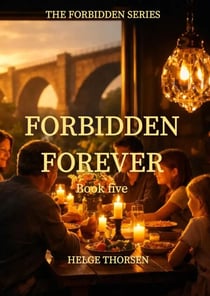 Forbidden Forever - The Forbidden Series, #5