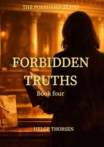 Forbidden Truths - The Forbidden Series, #4