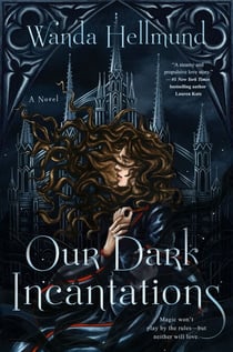 Our Dark Incantations