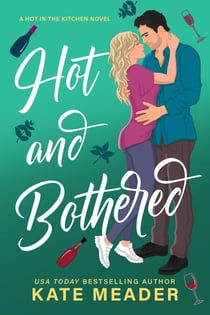 Hot and Bothered - Hot in the Kitchen, #3