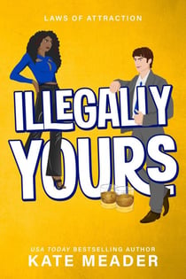 Illegally Yours - Laws of Attraction, #2