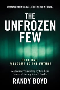 The Unfrozen Few, Book One: Welcome to the Future - The Unfrozen Few, #1