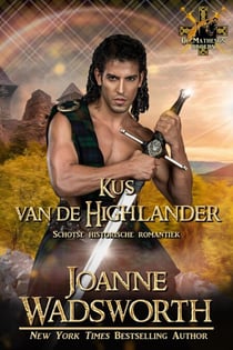 Kus van de Highlander: Schotse historische romantiek - De Matheson broers, #4