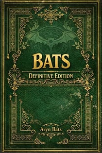 Bats-Definitive Edition
