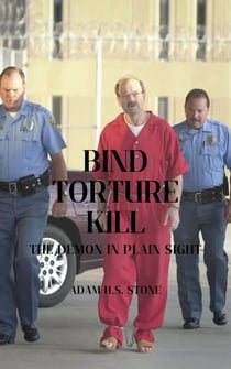 Bind, Torture, Kill: The Demon in Plain Sight