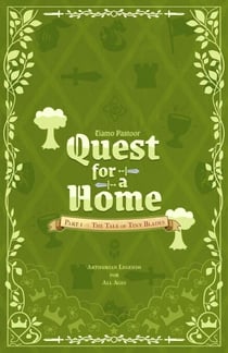 Quest for a Home - The Tale of Tiny Blades, #1