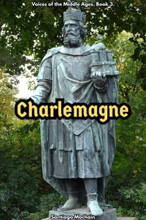 Charlemagne - Voices of the Middle Ages, #3