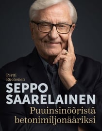 Seppo Saarelainen Puuinsinööristä betonimiljonääriksi