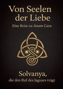 Von Seelen der Liebe - Eine Reise zu Anam Cara