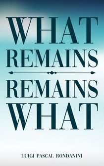 What Remains / Remains What