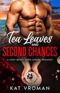 Tea Leaves and Second Chances - His Cup of Tea
