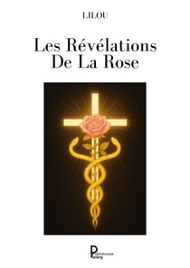 Les Révélations De La Rose