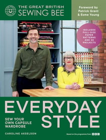 The Great  British Sewing Bee: Everyday Style - Sew Your Own Capsule Wardrobe