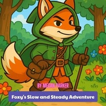 Foxy’s Slow and Steady Adventure