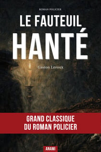 LE Fauteuil hanté - Un Thriller Psychologique et Mystérieux au Cœur de l'Académie Française