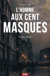 L'Homme aux cent masques - Un Thriller d'Action et de Manipulation où un Maître du Déguisement Défie la Police dans un Duel d'Intelligence Exceptionnel