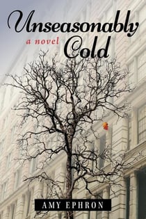 Unseasonably Cold: A Novel