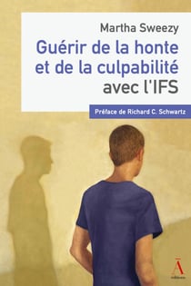 Guérir de la honte et de la culpabilité avec l’IFS