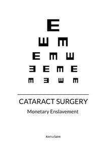 Cataract surgery - Monetary Enslavement