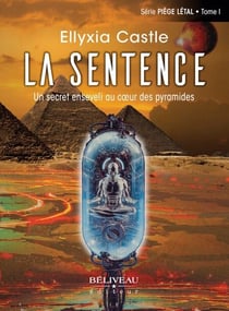 La sentence - Un secret enseveli au coeur des pyramides