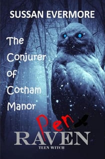 Pen Raven: The Conjurer of Cotham Manor - Pen Raven Teen Witch, #2