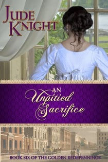 An Unpitied Sacrifice - The Golden Redepennings, #6
