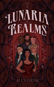 Lunaria Realms: Volume One - Lunaria Realms Collection, #1
