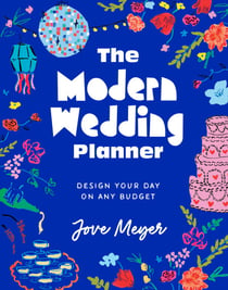 The Modern Wedding Planner - Design Your Day on Any Budget