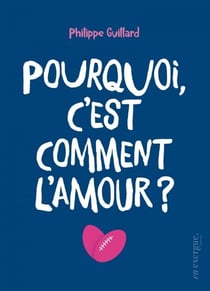 Pourquoi c'est comment l'amour ?