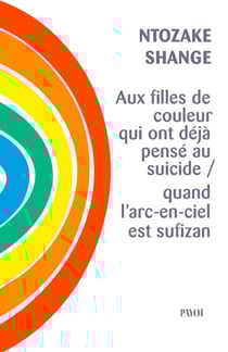 Aux filles de couleur qui ont déjà pensé au suicide / quand l'arc-en-ciel est sufizan