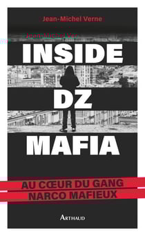 Inside DZ Mafia. Au cœur du gang narco mafieux