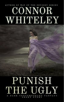 Punish The Ugly: A Dark Contemporary Fantasy Short Story - Hell's Place Contemporary Fantasy Stories