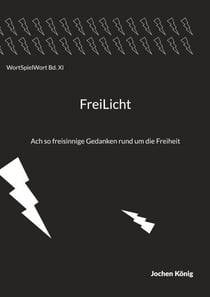 Freilicht - Ach so freisinnige Gedanken rund um die Freiheit