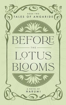 Before the Lotus Blooms - Tales of Angaride, #2