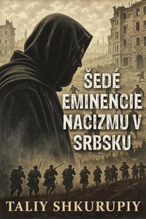 Šedé Eminencie Nacizmu V Srbsku
