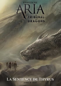 ARIA - Le Tribunal des Dragons T2 - La Sentence de Thyrus