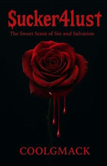 Sucker4lust: The Sweet Scent of sin and salvation